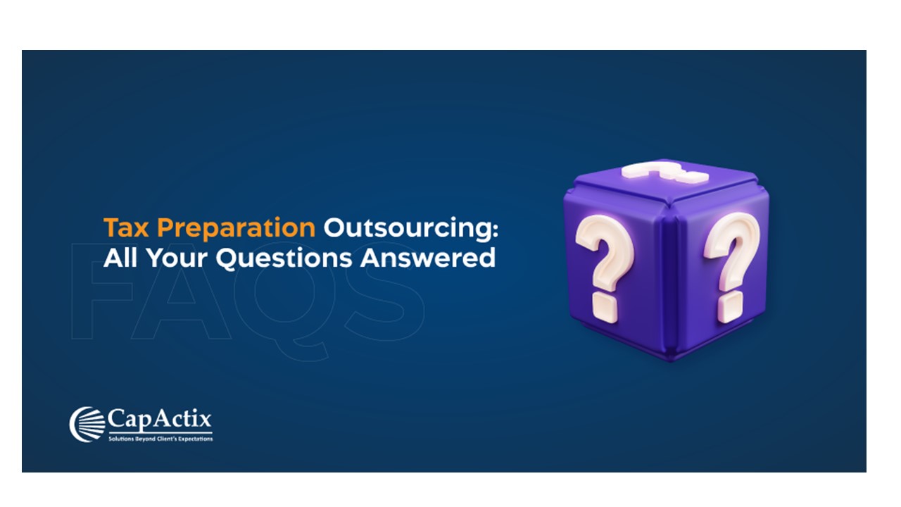 Tax Preparation Outsourcing Service : All Your Questions Answered