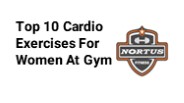 top 10 cardio exercises for women at gym