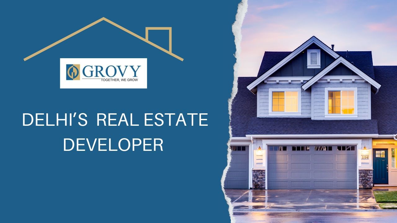 Unveiling Delhi's Top Real Estate Developers: Building Dreams into Reality
