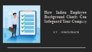 How Indian Employee Background Checks Can Safeguard Your Company​