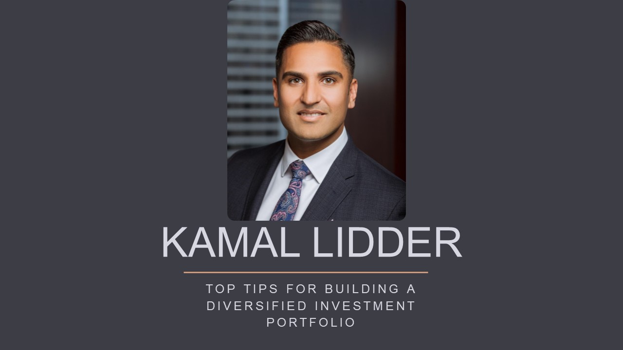 Kamal Lidder Top Tips for Building a Diversified Investment Portfolio