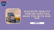 Discover Quality Towing Services Near You with Our App