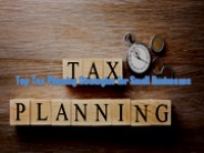 Top Tax Planning Strategies for Small Businesses