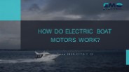 How Do Electric Boat Motors Work?