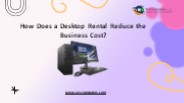 How Does a Desktop Rental Reduce the Business Cost?