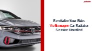 Revitalize Your Ride Volkswagen Car Radiator Service Unveiled