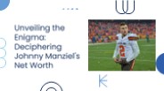 Unveiling the Enigma: Deciphering Johnny Manziel's Net Worth