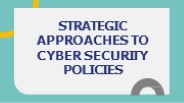 Strategic Approaches to Cyber Security Policies
