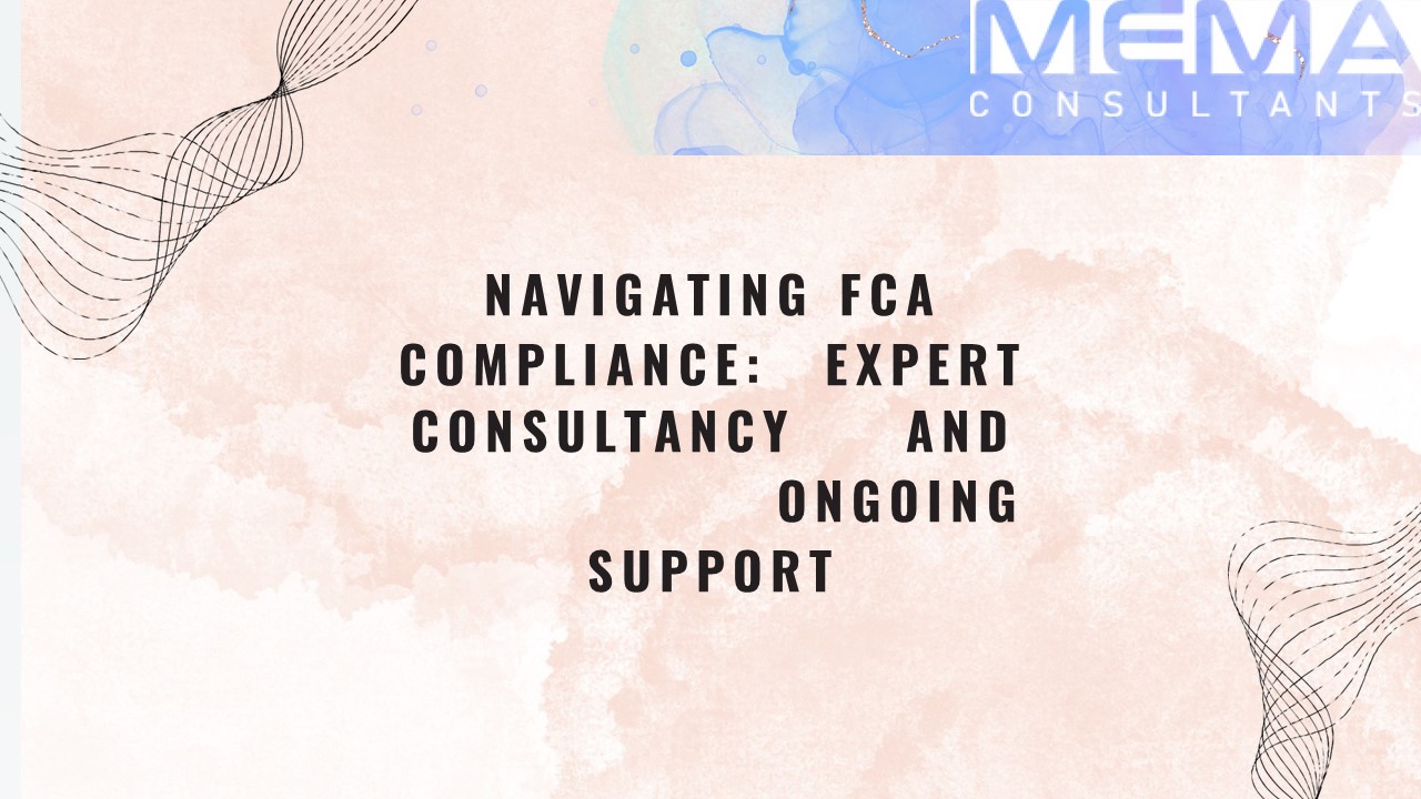Navigating FCA Compliance: Expert Consultancy and Ongoing Support