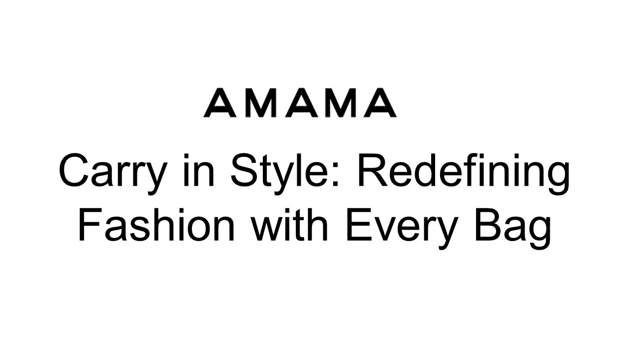 Carry in Style: Redefining Fashion with Every Bag