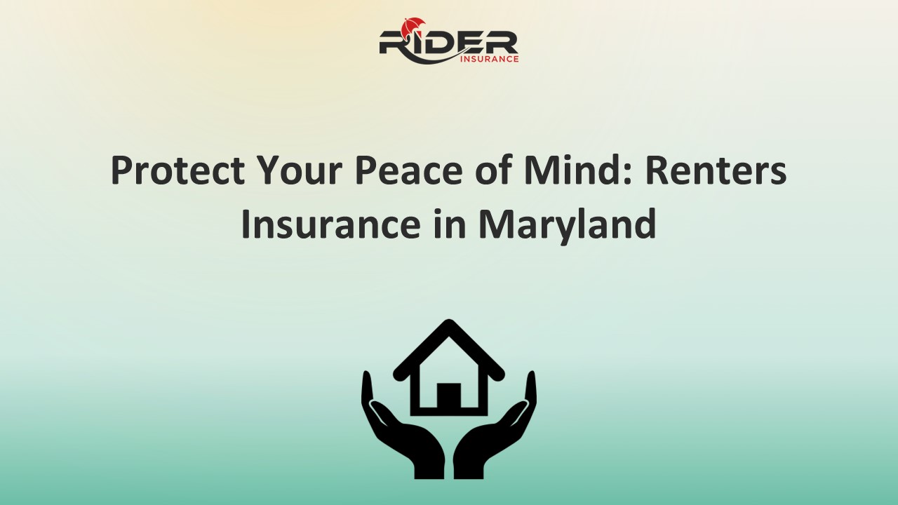 Protect Your Peace of Mind: Renters Insurance in Maryland