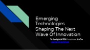 Emerging Technologies Shaping The Next Wave Of Innovation