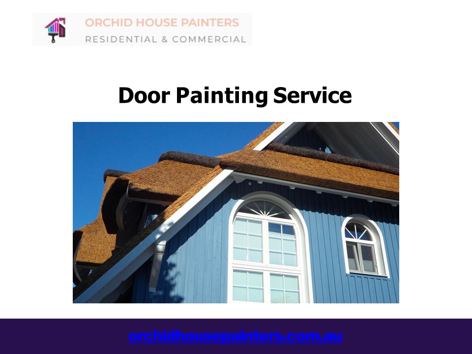Orchid House Painters: Top Choice for Door and Wall Painting in Melbourne