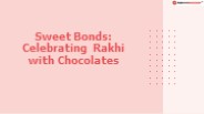 Sweet Bonds: Celebrating Rakhi with Chocolates