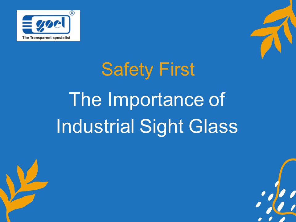 Safety First – The Importance of Industrial Sight Glass