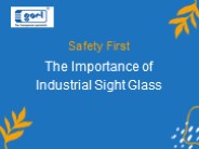 Safety First – The Importance of Industrial Sight Glass