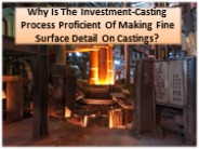 6 Secrets to Making Fine Surface with Investment-Casting