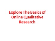 Explore The Basics of Online Qualitative Research