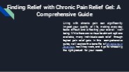 Finding Relief with Chronic Pain Relief Gel