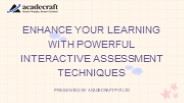 Enhance Your Learning with Powerful Interactive Assessment  Techniques