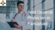 Best General Physician in Faridabad