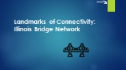 Landmarks of Connectivity: Illinois Bridge Network