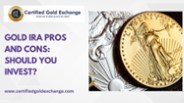 Gold IRA Pros and Cons: Should You Invest?