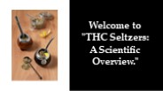 THC Seltzers: A Scientific Overview