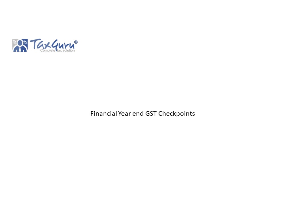 Financial Year end GST Checkpoints