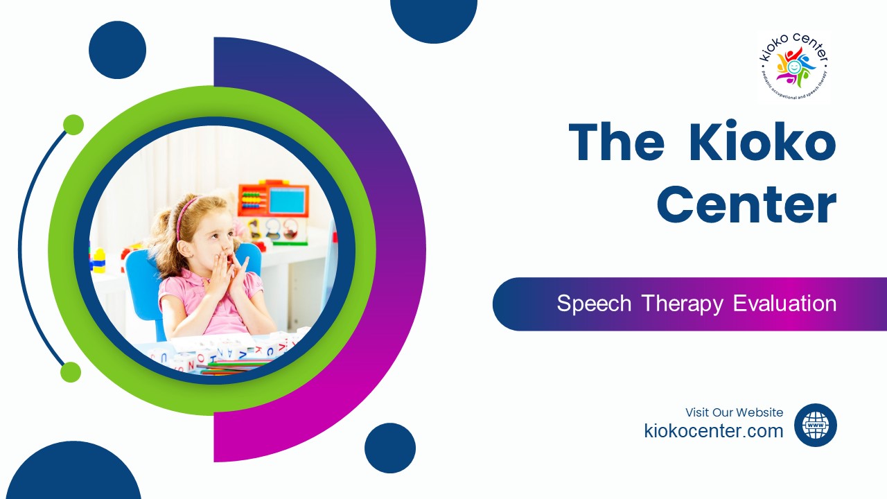 Various Available Speech Therapy Evaluation Treatments - Kioko Center