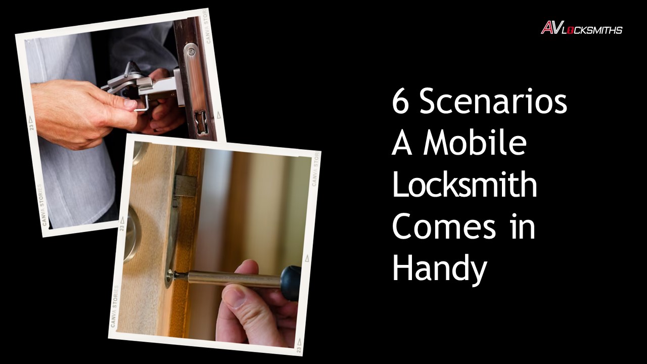 6 Scenarios A Mobile Locksmith Comes in Handy