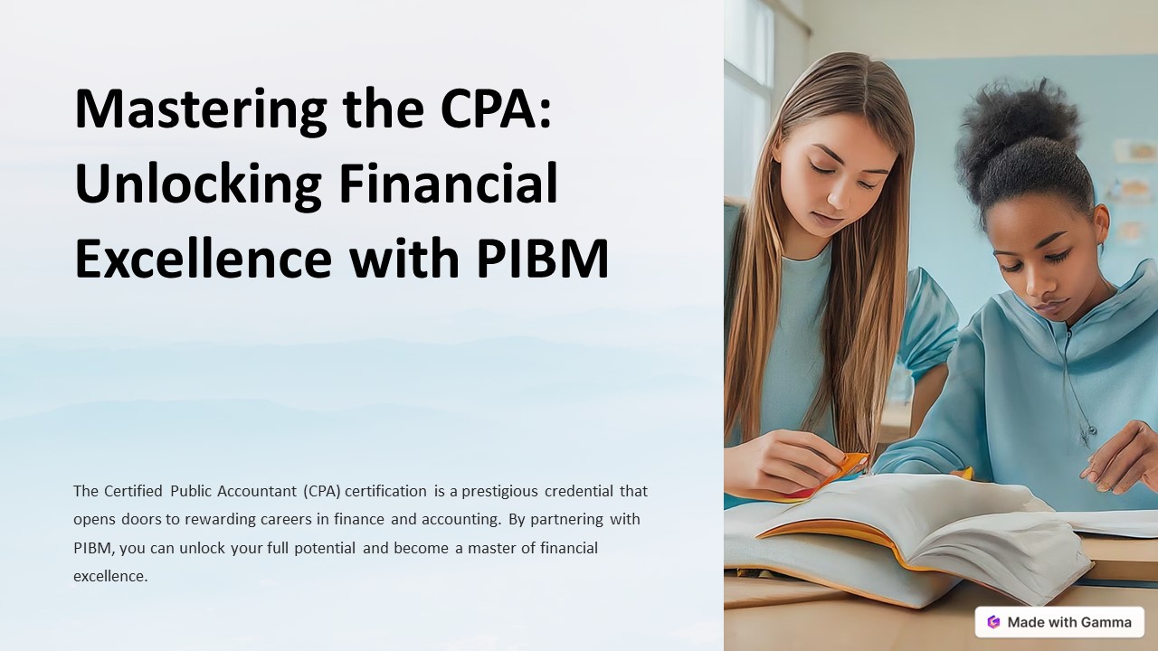 Mastering the CPA: Unlocking Financial Excellence with PIBM