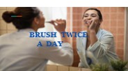 Brush Twice A Day