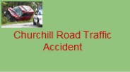 Churchill Road Traffic Accident