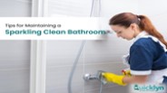 9 Tips for Maintaining A Sparkling Clean Bathroom