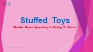 Stuffed Toys market development