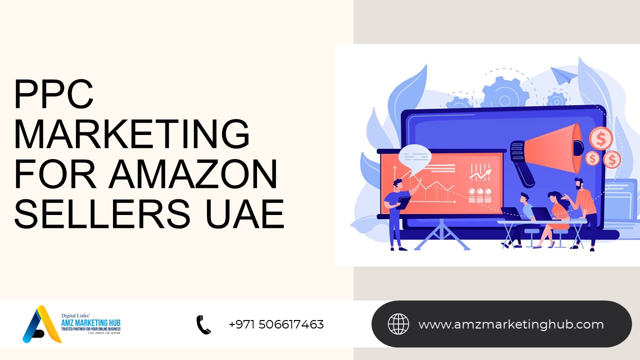 PPC Marketing for Amazon Sellers UAE