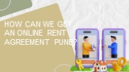 How Can We Get an Online Rent Agreement Pune?