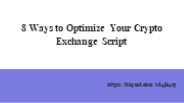 8 Ways to Optimize Your Crypto Exchange Script PowerPoint PPT Presentation