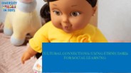 Cultural Connections: Using Ethnic Dolls for Social Learning