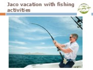 Jaco vacation with fishing activities