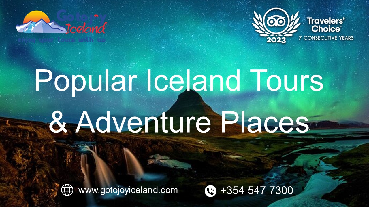 Popular Iceland Tours  & Adventure Places