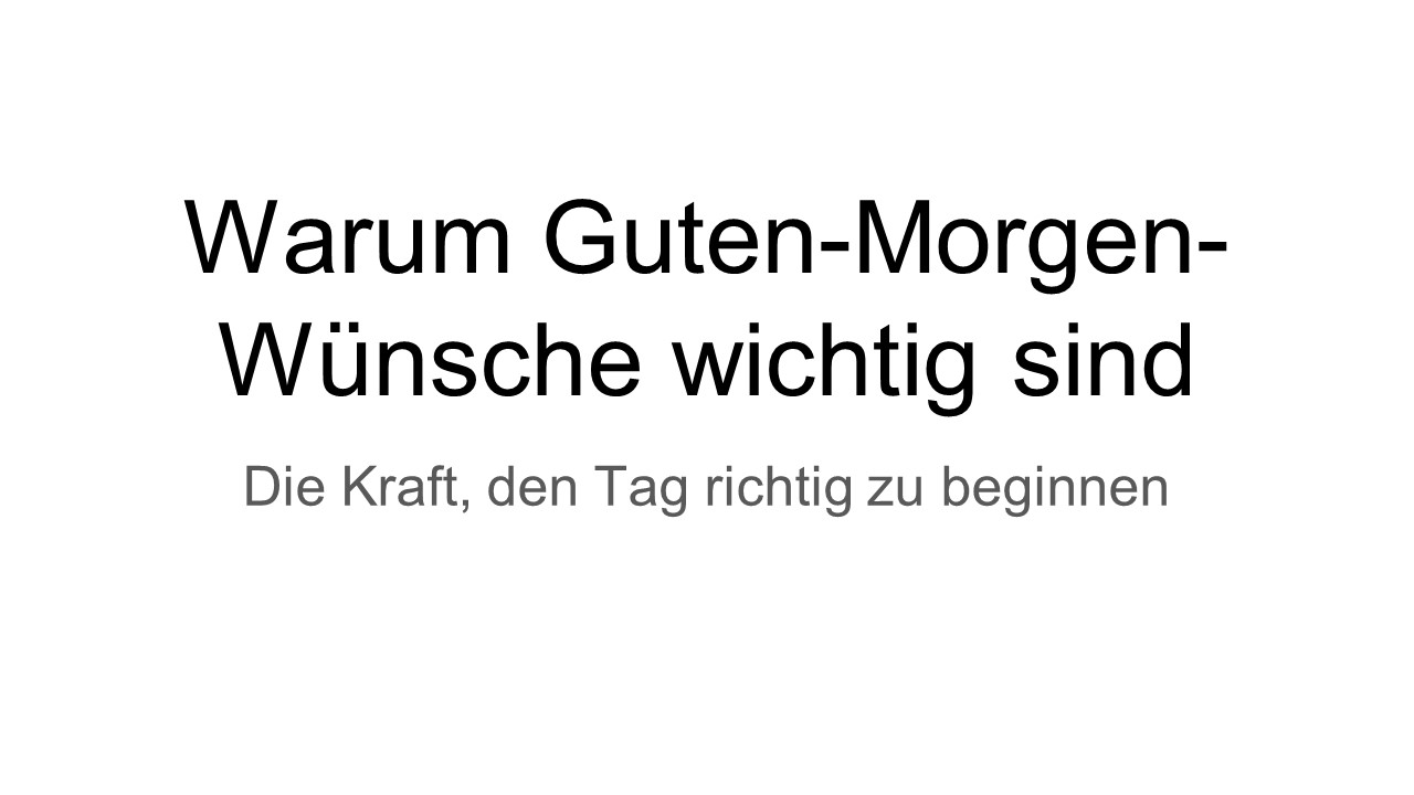Guten Morgen Grüße und Sprüche