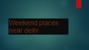 weekend places near delhi