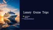 Luxury Cruise Trips In The World