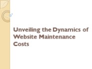 Unveiling the Dynamics of Website Maintenance Costs