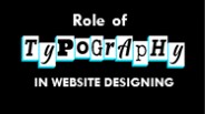 ROLE OF TYPOGRAPHY IN WEBSITE DESIGNING