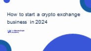 How to start a crypto exchange business in 2024