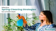 Effective Spring Cleaning Strategies For A Fresh Start