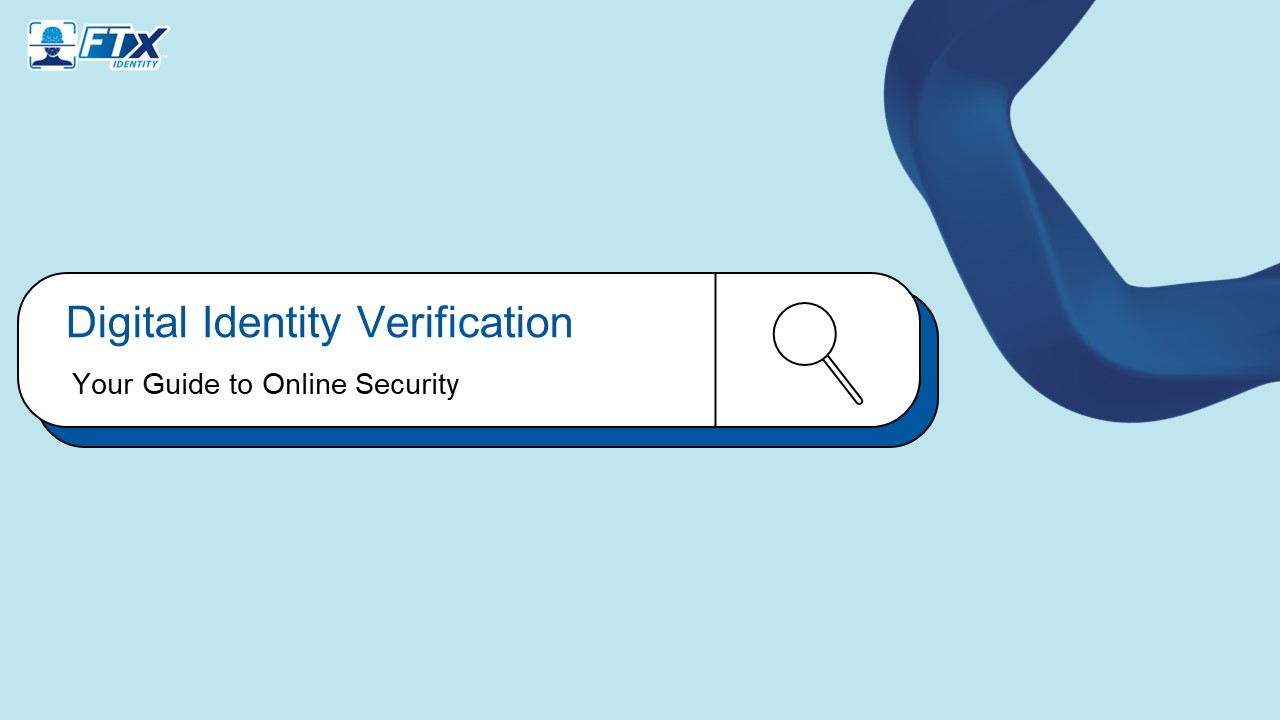 Digital Identity Verification: Your Guide to Online Security